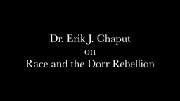 Dr. Erik J. Chaput on Race and the Dorr Rebellion