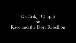 Dr. Erik J. Chaput on Race and the Dorr Rebellion
